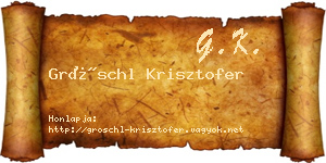 Gröschl Krisztofer névjegykártya